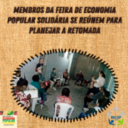 Membros da Feira de Economia Popular Solidária se reúnem para planejar a retomada Feira