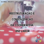 Reestruturação e Consolidação da Cooperativa Uni Labor projeto_unilabor